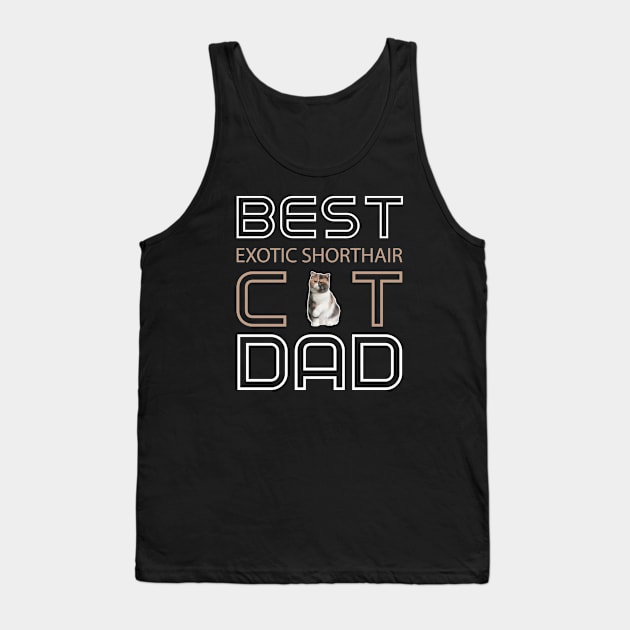 Best Exotic Shorthair Cat Dad Tank Top by AmazighmanDesigns